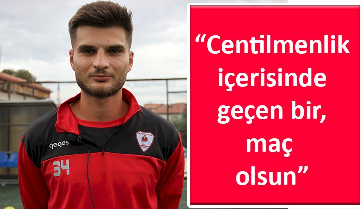 Alparslan “Kazanan Taraf Olmak İstiyoruz”