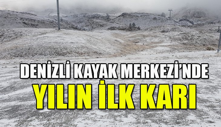 Denizli Kayak Merkezi yılın ilk beyaz örtüsünü aldı