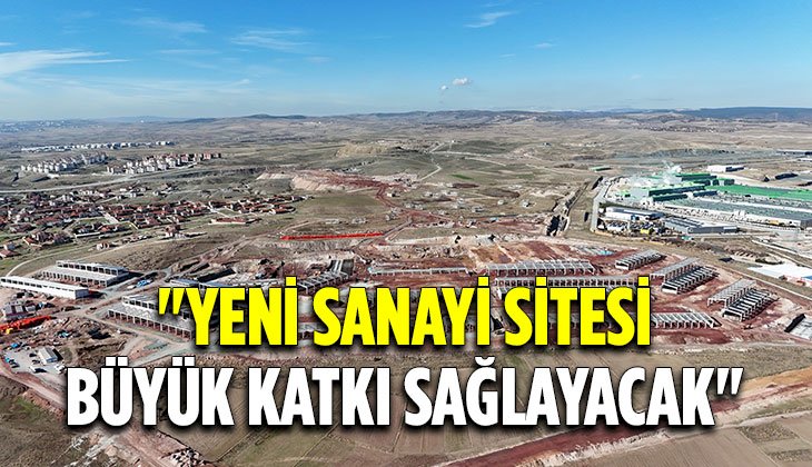 "Yeni Sanayi Sitesi Kütahya'ya büyük katkı sağlayacak"