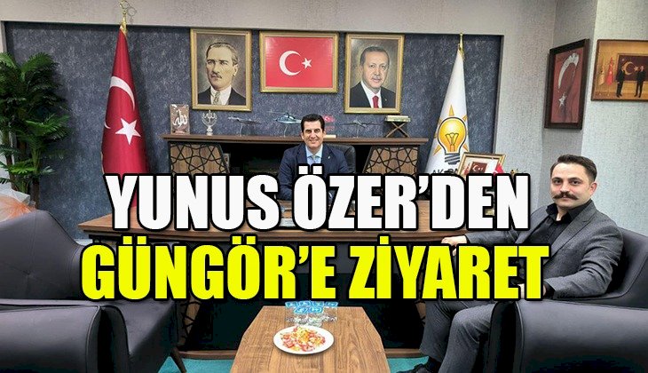 Yunus Özer’den Güngör’e ziyaret