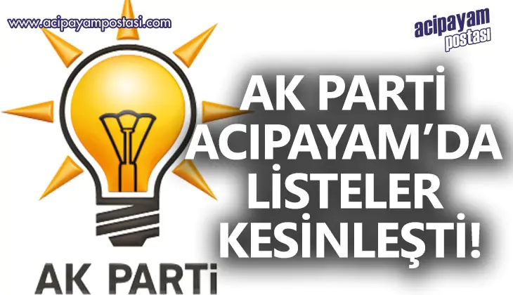 AK Parti                    Acıpayam’da Listeler                    Kesinleşti!