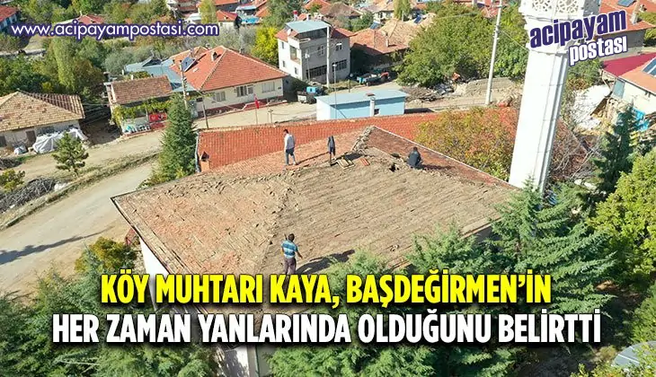 Başkan Başdeğirmen köylerden gelen
                    talepleri de geri çevirmiyor