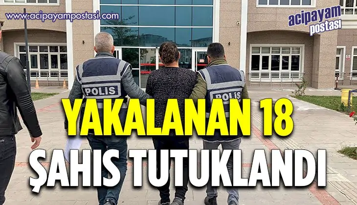 Burdur Emniyeti’nin asayiş
                    çalışmalarında yakalanan 18 şahıs tutuklandı