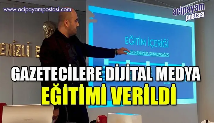Gazetecilere Dijital Medya eğitimi
                    verildi