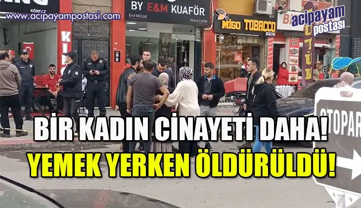 Kadın
                    cinayeti: Yemek yerken
                    öldürüldü