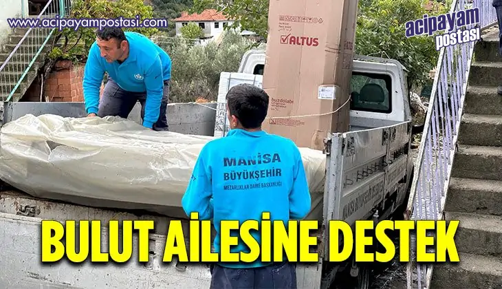 Manisa Büyükşehir Belediyesi Bulut
                    ailesine yardım elini uzattı