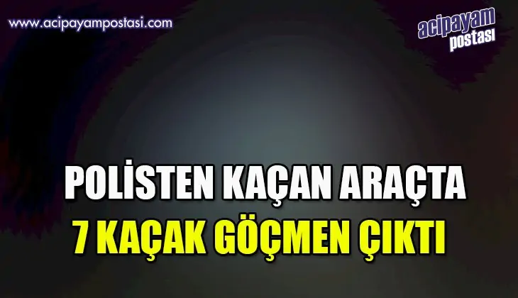 Polisten kaçan araçtan 2’si çocuk 7
                    Suriye uyruklu kaçak göçmen çıktı