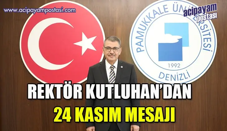 Rektör Kutluhan’dan 24 Kasım Öğretmenler
                    Günü Mesajı